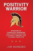Positivity Warrior Jim Sorebo