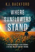 Where Sunflowers Stand A K.J. Backford
