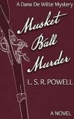 Musket Ball Murder L. S. R. Powell