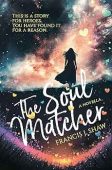 Soulmatcher A Novella Francis Shaw