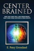 Center-Brained Why You Can’t E.Patsy Greenland