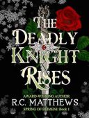 Deadly Knight Rises R.C. Matthews