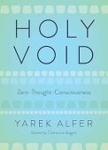 HOLY VOID Zero-Thought-Consciousness Yarek Alfer