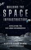Building the Space Infrastructure Alastair Browne