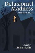 Delusional Madness Kimberly Taylor