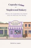 Cupcake Crime at Maplewood Valerie Loyer
