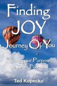 Finding JOY Journey of Ted  Kopecko
