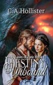 Destiny Unbound Laws of C.A. Hollister
