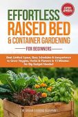 Effortless Raised Bed&Container Gardening The Urban Farming Blueprint