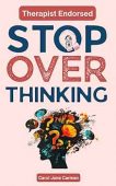 Stop Overthinking Carol Jane Carman