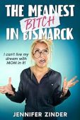 Meanest Bitch in Bismarck Jennifer Zinder