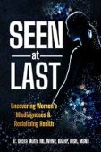 Seen At Last Uncovering Dr. Debra  Muth