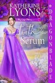 Truth Serum Regency Historical Katherine Lyons