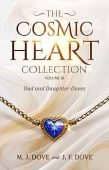 Cosmic Heart Collection Volume M. J.  Dove