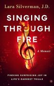 Singing Through Fire A Lara Silverman