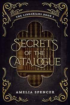 Secrets of the Catalogue (The Librarians Book 1)