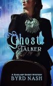 Ghost Talker A Gaslamp Byrd Nash
