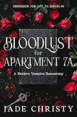 Bloodlust for Apartment 7A Jade  Christy