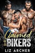 Claimed by the Bikers Liz  Archer