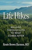 Life Hikes Walking Through Renée Brown Harmon MD  