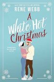 A White Hot Christmas Rene Webb