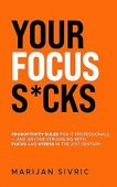 Your Focus S*cks Marijan Sivric