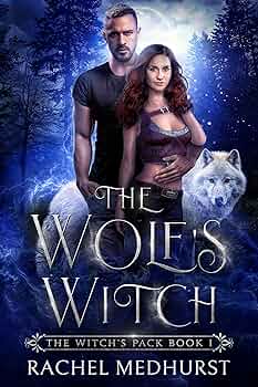 The Wolf's Witch: A Wolf Shifter Paranormal Romance (The Witch's Pack Book 1)