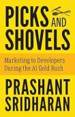 Picks and Shovels Marketing Prashant Sridharan