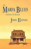 Marfa Blues - Searching John Egenes