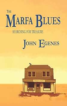 The Marfa Blues - searching for treasure