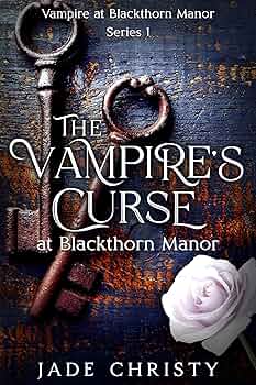 The Vampire's Curse: at Blackthorn Manor (Vampire at Blackthorn Manor)