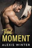 That Moment (Slade Brothers Alexis Winter