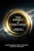 Energy of Everything Rediscovering Philipp von Holtzendorff-Fehling