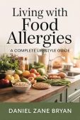 Living with Food Allergies Daniel Zane Bryan