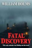 Fatal Discovery William Holms