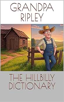 THE HILLBILLY DICTIONARY