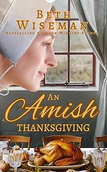 An Amish Thanksgiving (A Romance): Includes Amish Recipes & Reading Group Guide