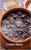 Little Brazillian Cookbook Cristina Ripley
