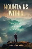 Mountains Within A Life Jack Groppel