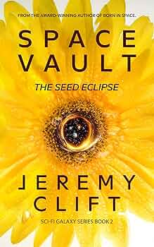 Space Vault: The Seed Eclipse (Sci-Fi Galaxy series Book 2)