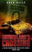 Sutherland's Crossing - A Gwen Kelly