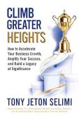 Climb Greater Heights Tony Jeton Selimi