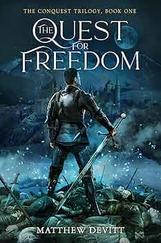 The Quest For Freedom (The Conquest Trilogy Book 1)