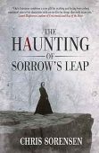 Haunting of Sorrow's Leap Chris Sorensen