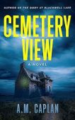 Cemetery View A Novel A.M. Caplan