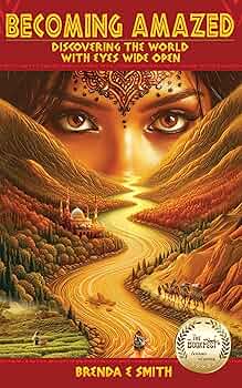 Becoming Amazed: Discovering the World with Eyes Wide Open