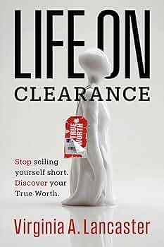 Life on Clearance: Stop Selling Yourself Short. Discover Your True Worth.