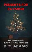 Presents for Raymond D. T. Adams