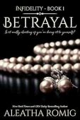Betrayal (Infidelity Book 1) Aleatha Romig