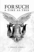 For Such a Time John Acree